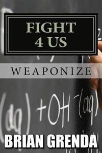 bokomslag Fight 4 Us: Weaponize