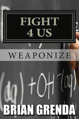bokomslag Fight 4 Us: Weaponize
