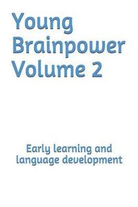 bokomslag Young Brainpower Volume 2: Early learning and language development