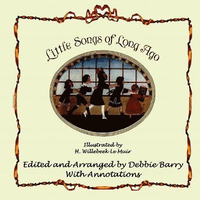 Little Songs of Long Ago: With Transcriptions and Annotations 1