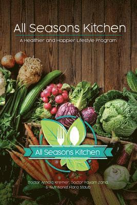 All Seasons Kitchen: Reset Yourself: A Healthier and Happier Lifestyle Program 1