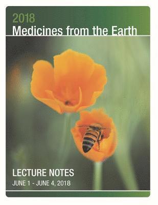 bokomslag 2018 Medicines from the Earth Lecture Notes: June 1 - 4 in Black Mountain, North Carollina