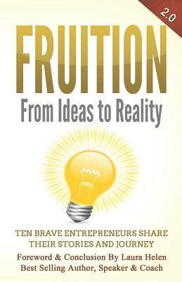 Fruition - From Ideas to Reality: Ten brave entrepreneurs share their stories and journey 1