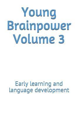 bokomslag Young Brainpower Volume 3: Early learning and language development