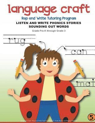 Language Craft Rap and Write Tutoring Program Listen and Write Phonics Stories Sounding Out Words: Listen and Write Phonics Stories Sounding Out Words 1