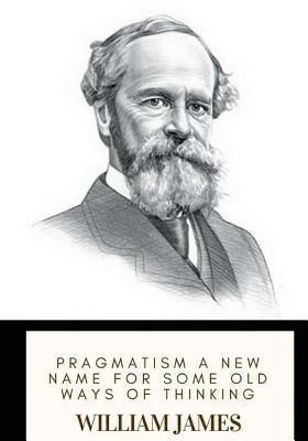 bokomslag Pragmatism A New Name for Some Old Ways of Thinking