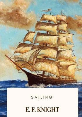 E. F. Knight - Sailing, Häftad