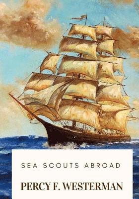 Percy F. Westerman - Sea Scouts Abroad, Häftad