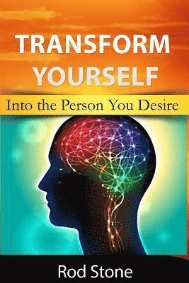 Rod Stone - Transform Yourself: Into the Person You Desire, Häftad