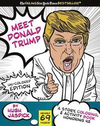 bokomslag Meet Donald Trump Un-colored Edition: A Kids Story, Coloring, and Activity Book