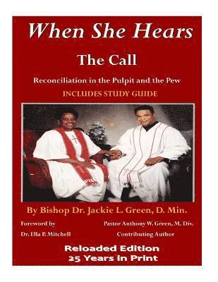 When She Hears the Call: Reconciliation in the Pulpit and the Pew 1