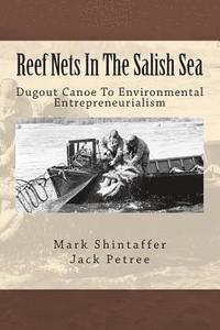 bokomslag Reef Nets In The Salish Sea: Dugout Canoe To Environmental Entrepreneurialism