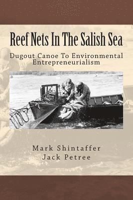 Reef Nets In The Salish Sea: Dugout Canoe To Environmental Entrepreneurialism 1