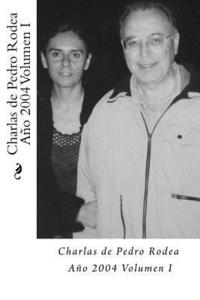bokomslag Charlas de Pedro Rodea 2004 Volumen I