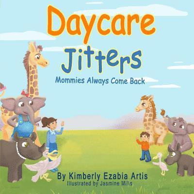 Kimberly Ezabia Artis - Daycare Jitters: Mommies Always Come Back, Häftad