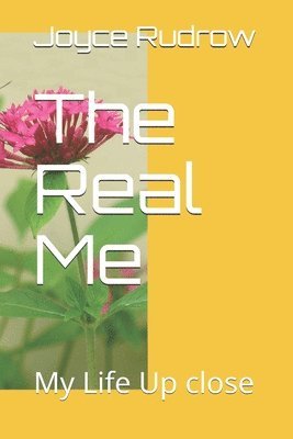 The Real Me: My Life Up close 1