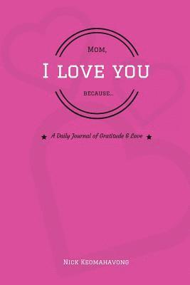 bokomslag Mom, I Love You Because...