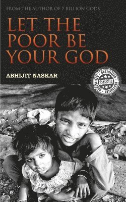 Abhijit Naskar - Let The Poor Be Your God, Häftad. Tillgänglighet: Lägg i varukorg