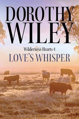 bokomslag Love's Whisper: An American Historical Romance (Wilderness Hearts Historical Romances Book 4)