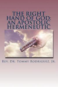bokomslag The Right Hand of God: An Apostolic Hermeneutic