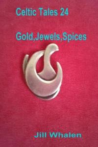 bokomslag Celtic Tales 24, Gold, Jewels, Spices