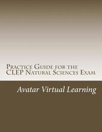 bokomslag Practice Guide for the CLEP Natural Sciences Exam