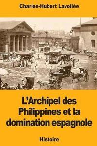 bokomslag L'Archipel des Philippines et la domination espagnole