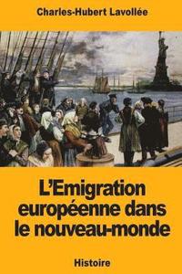 bokomslag L'Emigration européenne dans le nouveau-monde