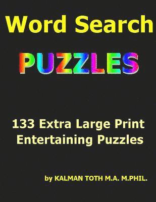 Word Seach Puzzles: 133 Extra Large Print Entertaining Puzzles 1