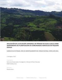 bokomslag Aplicación de la Ecuación Universal de Pérdida de Suelo (USLE) Como Herramienta De Planificación en Comunidades Agrícolas de Pequeña Escala: Cuenca de