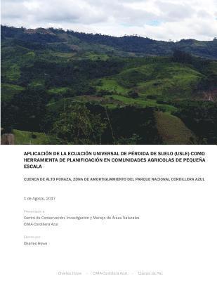 Aplicación de la Ecuación Universal de Pérdida de Suelo (USLE) Como Herramienta De Planificación en Comunidades Agrícolas de Pequeña Escala: Cuenca de 1