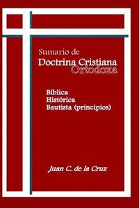 bokomslag Sumerio de Doctrina Cristiana Ortodoxa: Bíblica, Histórica, Bautista (Principios)