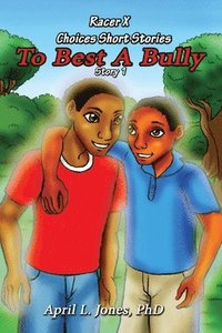 bokomslag Racer X Choices Short Stories: To Best A Bully