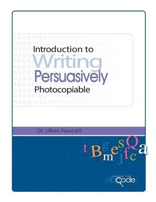 bokomslag Introduction to Writing Persuasively (American Photocopiable Version)