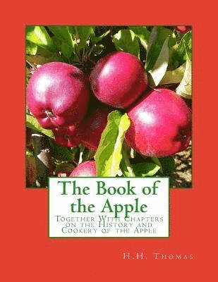 H. H. Thomas - The Book of the Apple: Together With Chapters on the History and Cookery of the Apple, Häftad