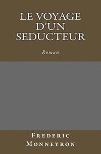 bokomslag Le Voyage d'un seducteur