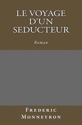 bokomslag Le Voyage d'un seducteur