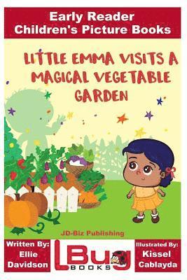 Ellie Davidson - Little Emma Visits a Magical Vegetable Garden - Early Reader - Children's Picture Books, Häftad