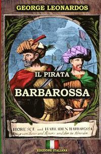 bokomslag Il Pirata Barbarossa (Edizione Italiana)