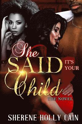 bokomslag She Said It's Your Child (The Novel)