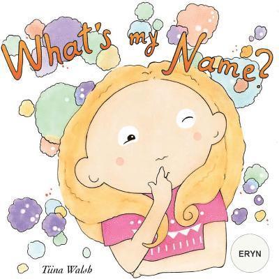 What's my name? ERYN 1