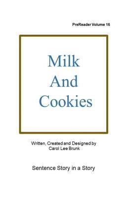 Carol Lee Brunk - Milk and Cookies: PreReader 16, Häftad