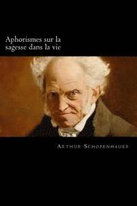 bokomslag Aphorismes sur la sagesse dans la vie (French Edition)