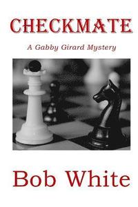 bokomslag Checkmate: A Gabby Girard Mystery