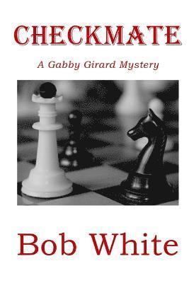 Checkmate: A Gabby Girard Mystery 1