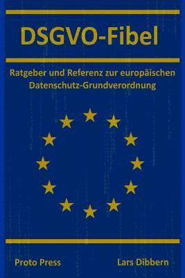 bokomslag Dsgvo-Fibel: Ratgeber Und Referenz Zur Europäischen Datenschutz-Grundverordnung