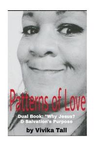 bokomslag Patterns of Love: Dual book: Why Jesus? & Salvation's Purpose