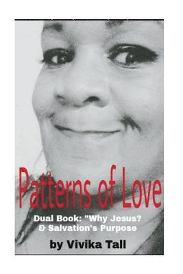 bokomslag Patterns of Love: Dual book: Why Jesus? & Salvation's Purpose