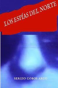 bokomslag Los Espias del Norte