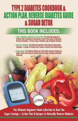 Type 2 Diabetes Cookbook & Action Plan, Reverse Diabetes Guide & Sugar Detox - 3 Books in 1 Bundle: Ultimate Beginner's Book Collection to Beat Sugar 1